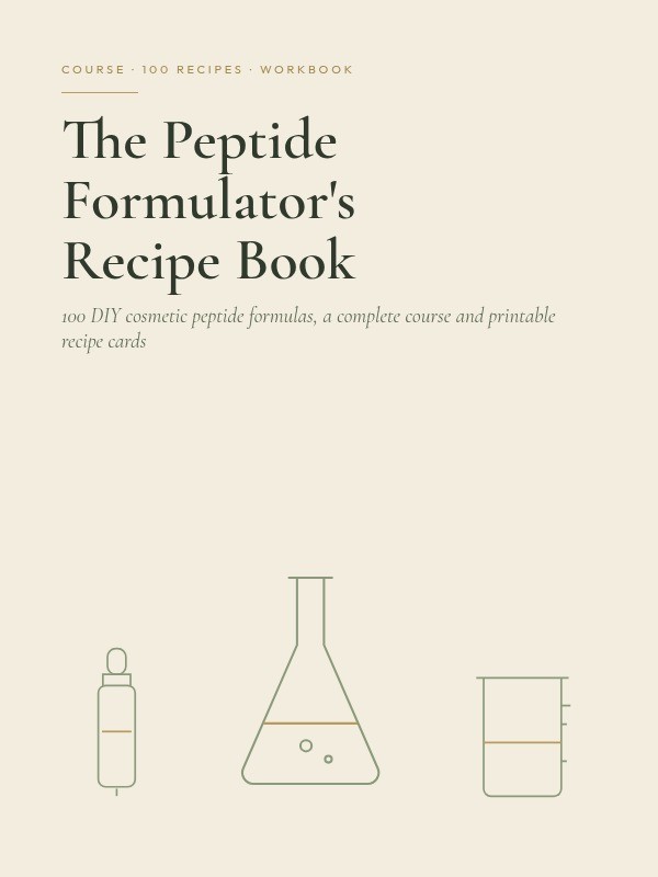 Cover of The Peptide Formulator's Recipe Book: a complete course and 100 DIY cosmetic peptide formulas