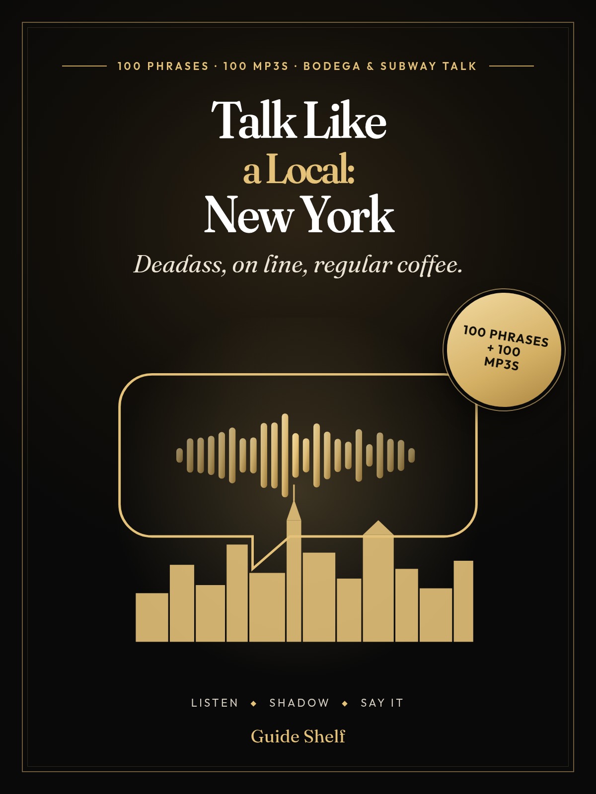 Cover of Talk Like a Local: New York: a gold speech bubble with a sound wave above a skyline, with a 100 phrases plus 100 MP3s badge
